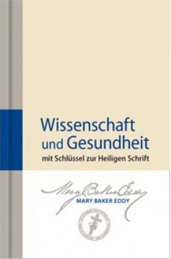 Mary Baker Eddy: Wissenschaft und Gesundheit mit Schlüssel zur Heiligen Schrift